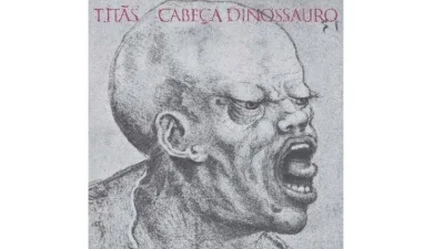 Cabeça Dinossauro	- Titãs (1986)