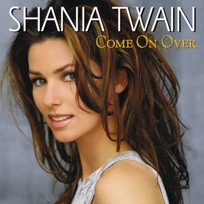 Shania Twain - Come On Over (1997) 40 milhões