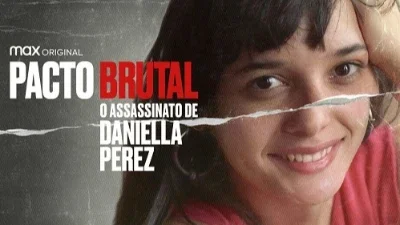 Pacto Brutal: O Assassinato de Daniella Perez (HBO Max)